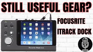 Video thumbnail for Still Useful Gear?  Focusrite iTrack Dock - iPad Audio Interface! by Obscure Mics