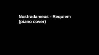 Nostradameus - Requiem (piano by me)
