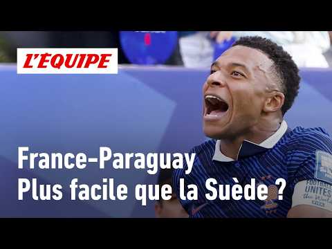 France-Paraguay : Un match encore plus facile que la Suède ?