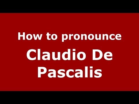 How to pronounce Claudio De Pascalis (Italian/Italy)  - PronounceNames.com