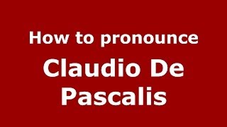 How to pronounce Claudio De Pascalis