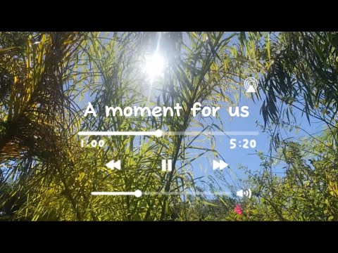 A Moment For Us 🌷💐