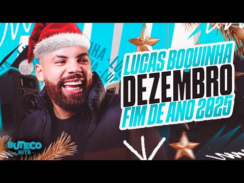 LUCAS BOQUINHA DEZEMBRO 2025 - MUSICAS NOVAS - LUCAS BOQUINHA 2025 DEZEMBRO - CD NOVO