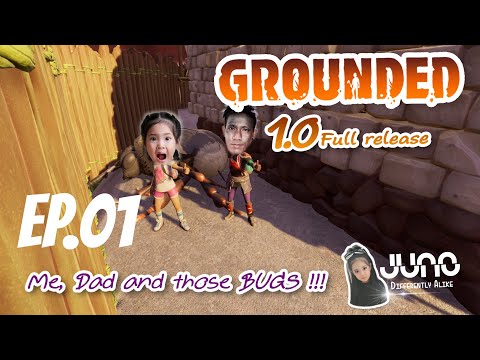 Grounded 1.0 with dad ep.1