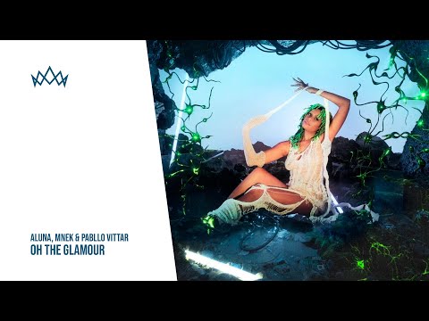 Aluna, MNEK & Pabllo Vittar - Oh The Glamour