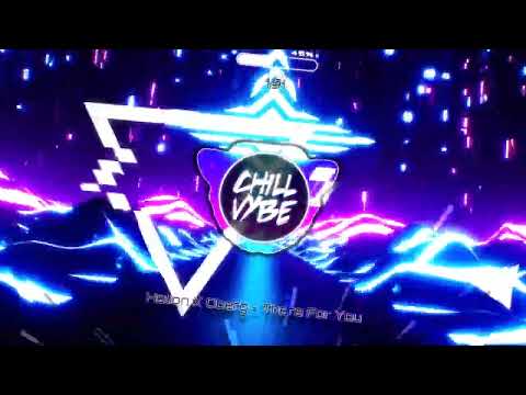 Chill Vybe - Helion X Oberg - There For You