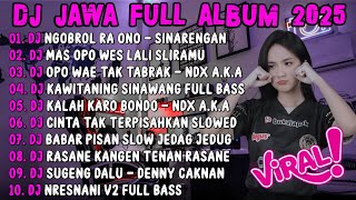 Download lagu DJ JAWA TERBARU 2025 FULL BASS🎵DJ NGOBROL RAONO ENTEK'E NENG TENGAH WENGI🎵DJ SINARENGAN FULL ALBUM mp3