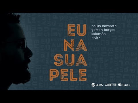 Eu Na Sua Pele | Paulo Nazareth (ft. Gerson Borges, Salomão & Kivitz)