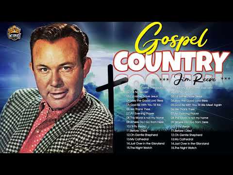 Classic Country Gospel Jim Reeves - Jim Reeves Greatest Hits - Jim Reeves Gospel Songs Full Album