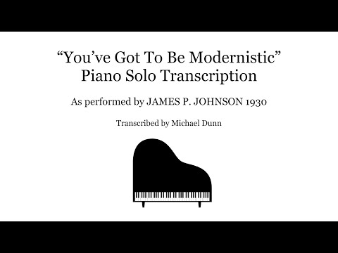 James P. Johnson You've Got To Be Modernistic Piano Solo Transcription