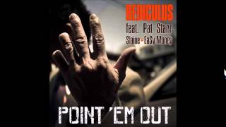 Rediculus - Point'em Out (Feat. Patrick Starr, Slaine & Ea$y)