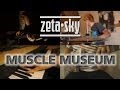 ZetaSky - Muscle Museum (Muse Cover) 