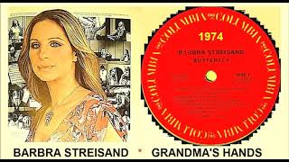 Barbra Streisand - Grandma's hands