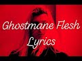 Ghostmane-Flesh (Lyrics)🎵