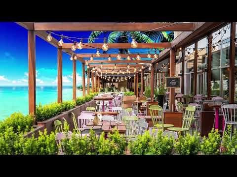 Spain Seaside Outdoor Coffee Shop Ambience - Bossa Nova Music, Ocean Wave Sound for Relax
