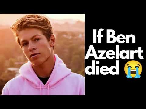If Ben Azelart Died 😭😭😭 