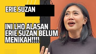 Download lagu This is the reason why Erie Suzan doesn't want to get married yet!!! mp3