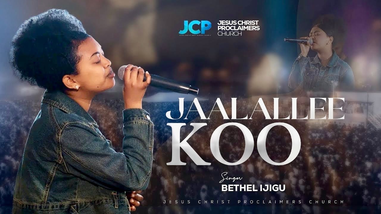 SINGER || BETHEL IJIGU || JAALALLEE KOO || JCP CHURCH MULTIMEDIA || 2025