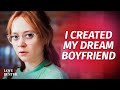 I CREATED MY DREAM BOYFRIEND LoveBusterShow