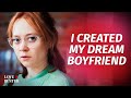 I CREATED MY DREAM BOYFRIEND | @LoveBuster_