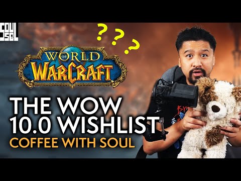 My Wishlist For WoW 10.0 And Beyond