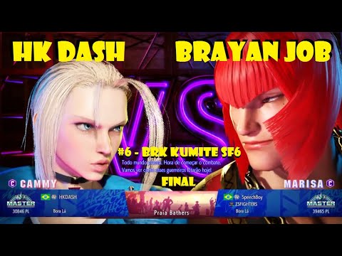 SF6 - FINAL BRK Kumite #6 - HK Dash (CAMMY x MARISA) Brayan Job