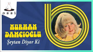 Nurhan Damcıoğlu / Şeytan Diyor Ki