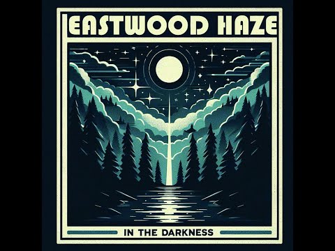 Eastwood Haze - In the Darkness (Official Video)
