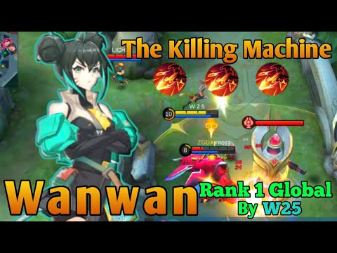 Wanwan The Killing Machine - Top Global Wanwan by W25 - Mobile Legends Gameplay