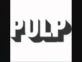 PULP - Weeds II (The Origin Of The Species)
