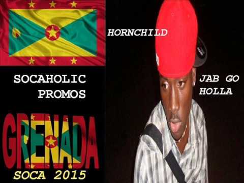 [SPICEMAS 2015] Hornchild - Jab Go Holla - Grenada Soca 2015
