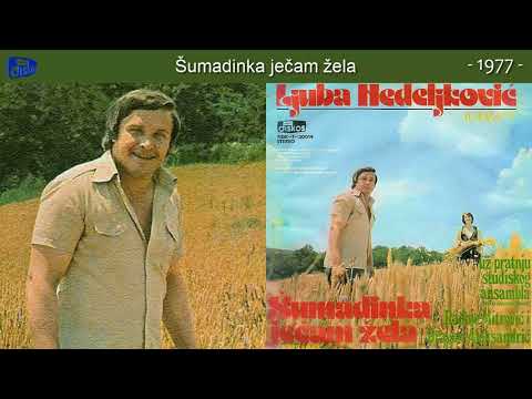 Ljuba Nedeljkovic - Sumadinka jecam zela - (Audio 1977)