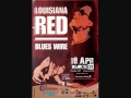 LOUISIANA RED ~ Bring It On Home To Me