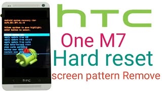 HTC One M7 Model PN07100 hard reset screen pattern & Password Remove