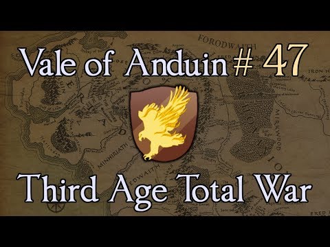 Vale of Anduin 47: The Finale! Third Age Total War: Divide and Conquer 1.2
