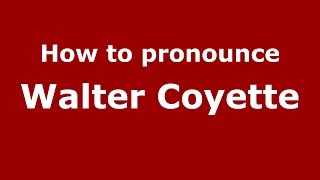 How to pronounce Walter Coyette