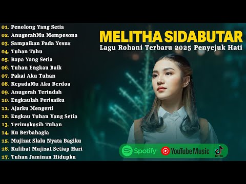 Penolong Yang Setia - Lagu Rohani Melitha Sidabutar Full Album 2025 | Lagu Rohani Terbaru 2025