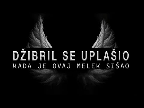 Džibril se UPLAŠIO kada je Ovaj Melek Sišao