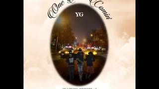 YG - One Time Comin&#39;   (Audio)