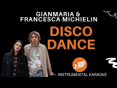 DISCO DANCE - gIANMARIA e Francesca Michielin (karaoke)