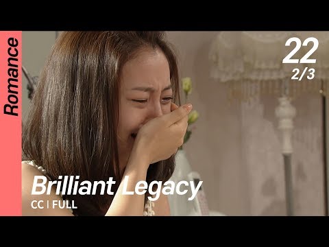 [CC/FULL] Brilliant Legacy EP22 (2/3) | 찬란한유산
