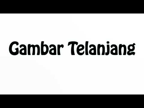 Learn How To Pronounce Gambar Telanjang