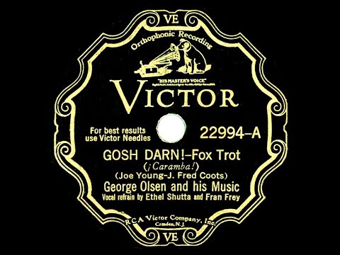 1932 George Olsen - Gosh Darn! (Ethel Shutta & Fran Frey, vocal)
