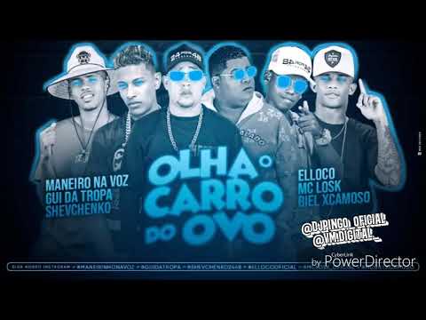 OLHA O CARRO DO OVO - SHEVCHENKO E ELLOCO, MANEIRINHO NA VOZ, GUI DA TROPA, BIEL ESCAMOSO, MC LOSK