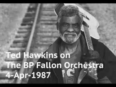 Ted Hawkins intreview on BP Fallon Orchestra Radio show, (4 April 1987)