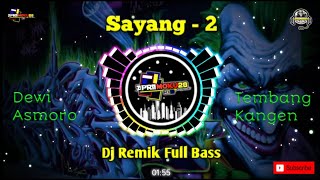 Download lagu DJ - Sayang 2 - Dewi Asmoro Tulung Omongno Viral mp3