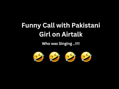 Funny Voice Chat with a Pakistani girl on Airtalk