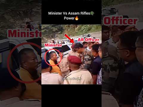 Assam Rifles Vs Minister Power🔥☠️⚔️ #mizoram #minister #assamrifles #indianarmy #police #army