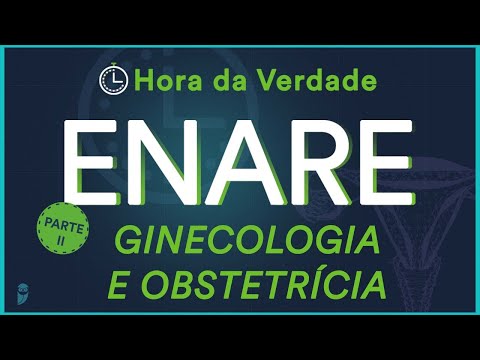 ENARE 2022 - Hora da Verdade Ginecologia e Obstetrícia Parte II - Aula para Residência Médica