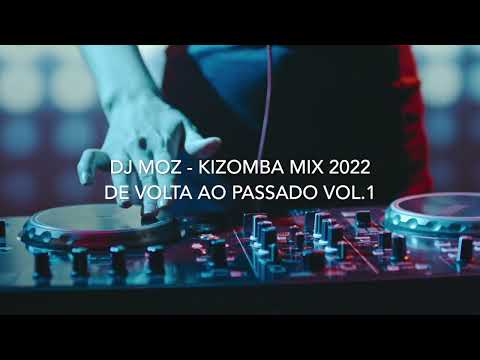 DJ Moz - Kizomba Mix 2022 - De Volta ao Passado Vol. 1